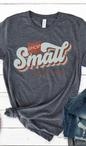 Shop Small Support Local Tee